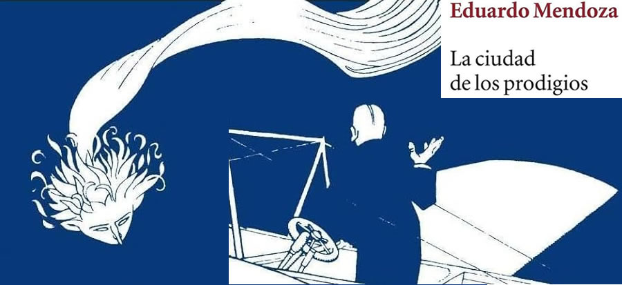 "La ciudad de los prodigios" de Eduardo Mendoza. Blog de Rafael Ramírez.