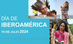 19 de julio: Día de Iberoamérica. Blog de Rafael Ramírez.