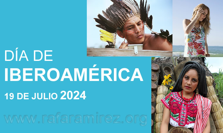19 de julio: Día de Iberoamérica. Blog de Rafael Ramírez.