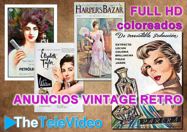 Video de antigua publicidad del siglo XIX y del pasado siglo XX (Coloreada).. Blog de Rafael Ramírez.
