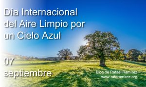 Día Internacional del Aire Limpio por un Cielo Azul. Blog de Rafael Ramírez.