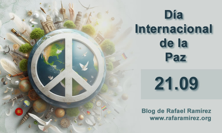 Día Internacional de la Paz. Blog de Rafael Ramírez.