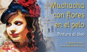 Muchacha con flores en el pelo, pintura al óleo de Rafael Ramírez.