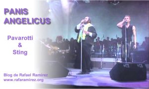 Panis Angelicus, Pavarotti & Sting. Blog de Rafael Ramírez.