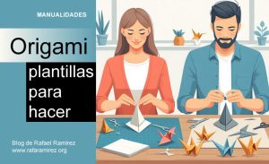 Plantillas de Origami para hacer. Blog de Rafael Ramírez.