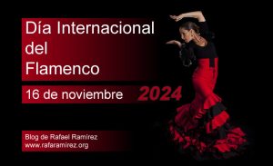 Día Internacional del Flamenco. Blog de Rafael Ramírez.