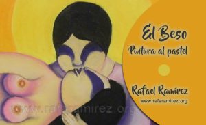 "El Beso" pintura al pastel de Rafael Ramírez.