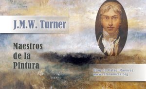 Pintor J. M. W. Turner. Blog de Rafael Ramírez.
