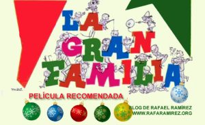 "La gran familia" (1962). Película recomendada. Blog de Rafael Ramírez.