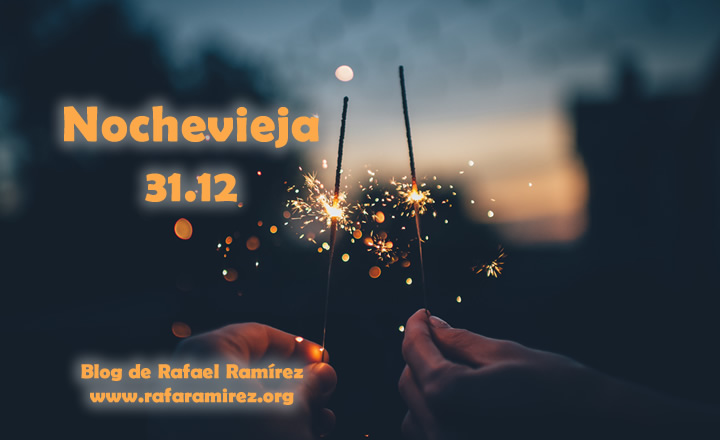 Nochevieja 31 de diciembre. Blog de Rafael Ramírez.