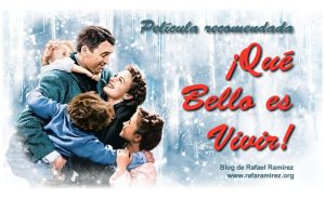 ¡Qué bello es vivir! (1946) Película recomendada. Blog de Rafael Ramírez.