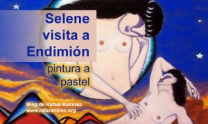Selene visita a Endimión pintura a pastel de Rafael Ramírez.
