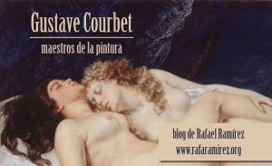 Gustave Courbet. Maestros de la pintura. Blog de Rafael Ramírez.