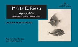 "Agua y jabón" de Marta D. Riezu. Blog de Rafael Ramírez.
