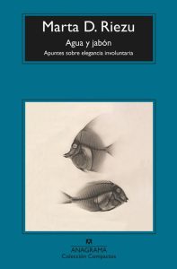 "Agua y jabón" de Marta D. Riezu. Blog de Rafael Ramírez.