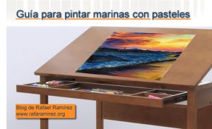 Guía para pintar marinas con pasteles. Blog de Rafael Ramírez.
