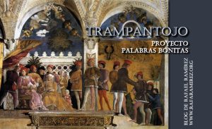 "Trampantojo" palabra bonita. Blog de Rafael Ramírez.