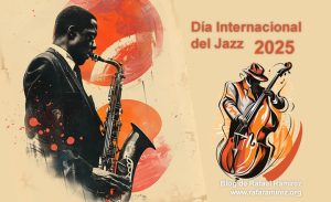 Día Internacional del Jazz. 30 de abril. Efemérides. Blog de Rafael Ramírez.
