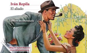 "El aliado" de Iván Repila. Lectura recomendada. Blog de Rafael Ramírez.
