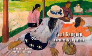 Paul Gauguin. Maestros de la pintura. Blog de Rafael Ramírez.