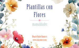 Plantillas con flores para desarrollar tu creatividad. Blog de Rafael Ramírez.
