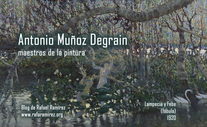 Antonio Muñoz Degrain. Maestros de la pintura. Blog de Rafael Ramírez.