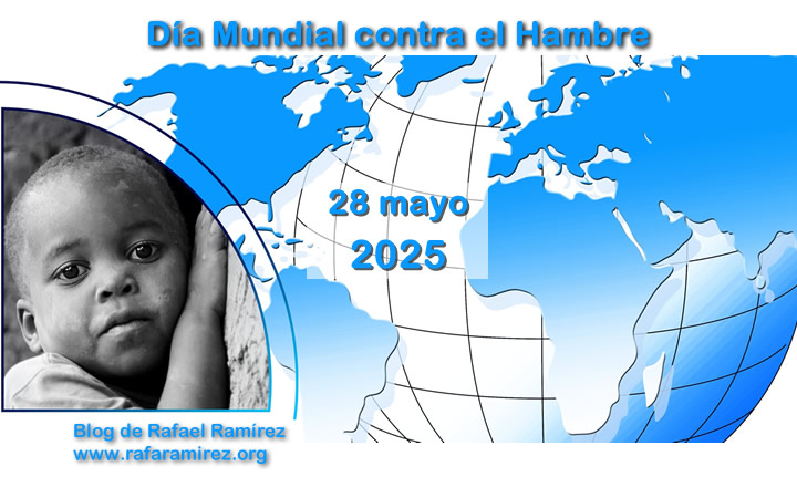 Día Mundial contra el Hambre 28 de mayo. Blog de Rafael Ramírez.