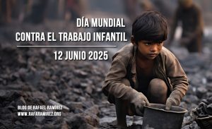 Día Mundial contra el Trabajo Infantil. 12 de junio. Blog de Rafael Ramírez.