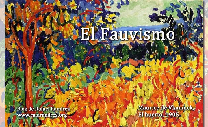 El Fauvismo. Historia del arte. Blog de Rafael Ramírez.