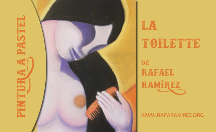 "La Toilette" pintura a pastel de Rafael Ramírez.