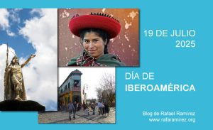 Día de Iberoamérica 2025. Blog de Rafael Ramírez.