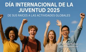 Día Internacional de la Juventud 2025. 12 de agosto. Blog de Rafael Ramírez.