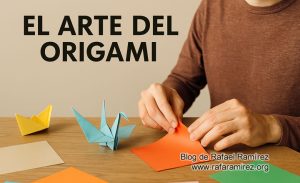 El arte del origami explicado, plantillas y más. Blog de Rafael Ramírez.