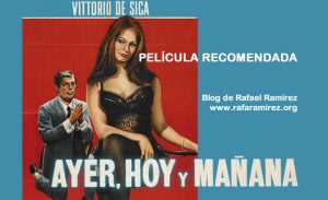 "Ayer, hoy y mañana" de Vittorio de Sica. Película recomendada. blog de Rafael Ramírez.