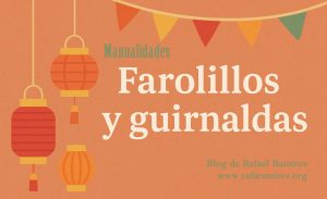 Farolillos y guirnaldas. Manualidades. Blog de Rafael Ramírez.