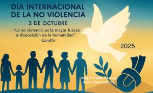 Día Internacional de la No Violencia 2025: Construir paz en tiempos de conflicto. Blog de Rafael Ramírez.