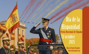 Día de la Hispanidad 12 de Octubre 2025. Blog de Rafael Ramírez.