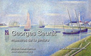 Georges Seurat: precisión, luz y armonía en la pintura moderna. Blog de Rafael Ramírez.