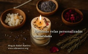 Cómo hacer velas personalizadas con cera reciclada y hierbas secas. Blog de Rafael Ramírez.