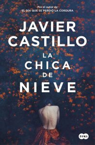 "La chica de nieve" de Javier Castillo. Lectura recomendada. Blog de Rafael Ramírez. 
