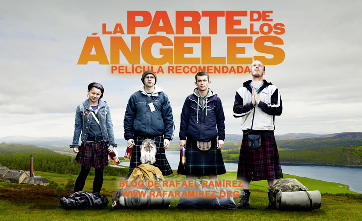 "La parte de los ángeles" (2012) de Ken Loach. Película recomendada. Blog de Rafael Ramírez.