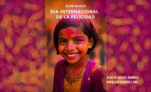 Día Internacional de la Felicidad 2026, 20 de marzo. Blog de Rafael Ramírez.