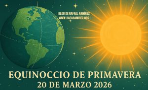 Equinoccio de primavera de 2026: ciencia, cultura y renacimiento. Blog de Rafael Ramírez.