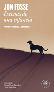 "Escenas de una infancia", de Jon Fosse. Lectura recomendada. Blog de Rafael Ramírez.
