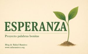 "Esperanza", palabra bonita en nuestro proyecto. Te cuento su significado e historia.