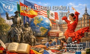 Día de la Lengua Española 2026. Blog de Rafael Ramírez.