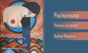 Pachamama pintura de Rafael Ramirez.