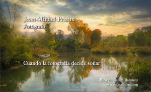 Jean‑Michel Priaux: cuando la fotografía decide soñar. Blog de Rafael Ramírez.