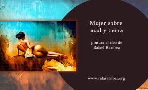 Mujer sobre azul y tierra. Pintura al óleo de Rafael Ramírez.