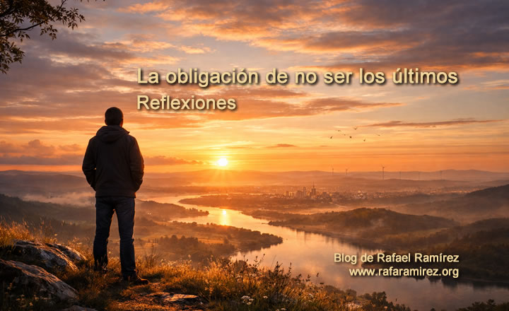 La obligación de no ser los últimos: una reflexión sobre la justicia hacia quienes aún no nacen. Rafael Ramírez.